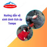 Hướng dẫn cách vệ sinh bình tích áp Tempo hiệu quả và an toàn